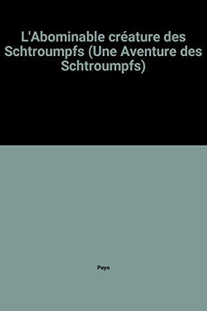 L'abominable créature des Schtroumpfs