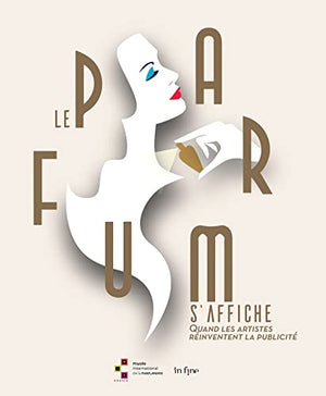 LE PARFUM S'AFFICHE: QUAND LES ARTISTES RÉINVENTENT LA PUBLICITÉ