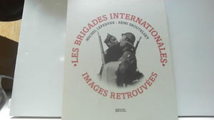 Les Brigades internationales : Images retrouvées