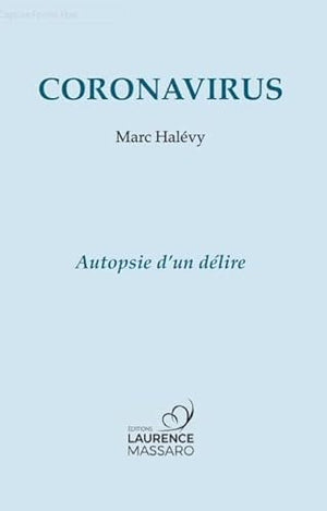 Coronavirus, autopsie d'un délire