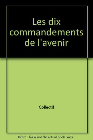 Les dix commandements de l'avenir