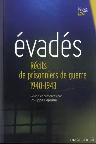 Evadés: Récits de prisonniers de guerre 1940-1943