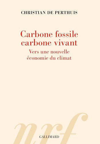 Carbone fossile, carbone vivant: Vers une nouvelle économie du climat