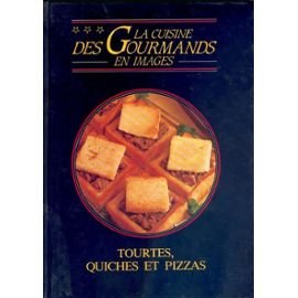 Tourtes, quiches et pizzas