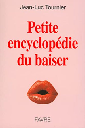 Petite encyclopédie du baiser