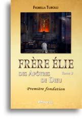 Frère Elie des apôtres de Dieu: Tome 2, Première fondation