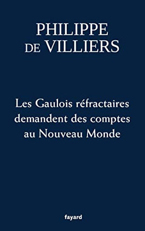 Les Gaulois réfractaires demandent des comptes au Nouveau Monde