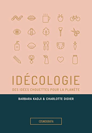 Idécologie: Des idées chouettes pour la planète