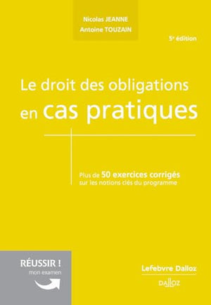 Le droit des obligations en cas pratiques. 5e éd.