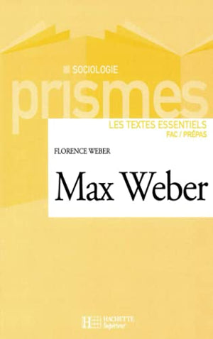 Max Weber - Les textes essentiels