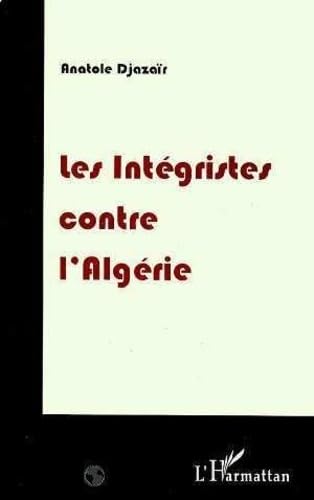 Les intégristes contre l'Algérie