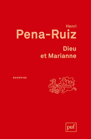 Dieu et Marianne: Philosophie de la laïcité