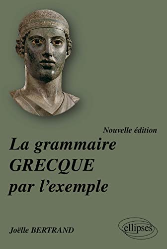 Grammaire Grecque par l'Exemple Nouvelle Edition