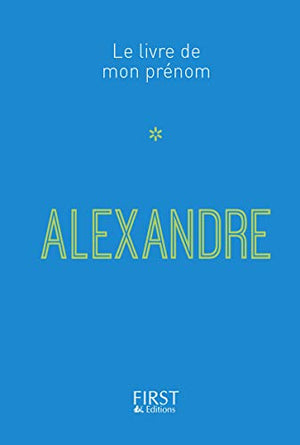 Le livre de mon prénom - Alexandre