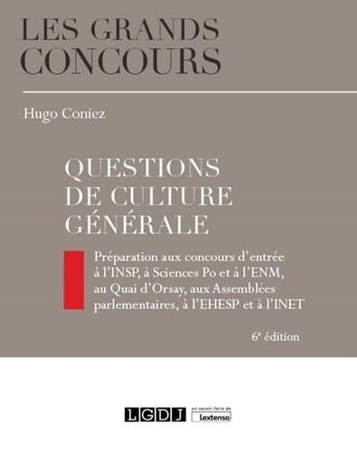 Questions de culture générale: Préparation aux concours d'entrée à l'INSP, à Sciences Po et à l'ENM, au Quai d'Orsay, aux Assemblées parlementaires, à l'EHESP et à l'INET (2022)