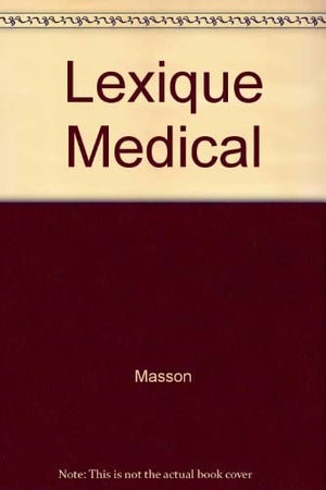 Lexique médical anglais-français, français-anglais