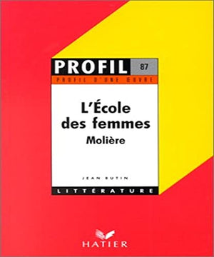 Profil d'une oeuvre : L'école des femmes