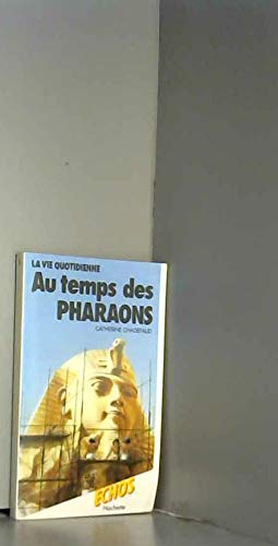 La Vie quotidienne au temps des pharaons