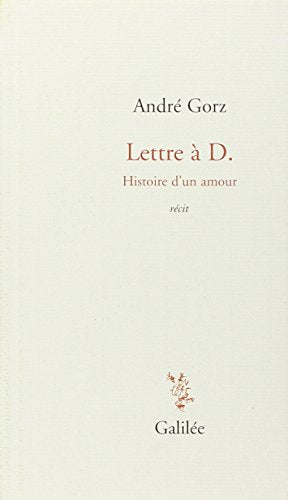 Lettre à D. Histoire d'un amour: récit