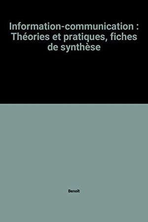 Information-communication: Théories et pratiques, fiches de synthèse