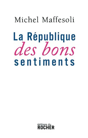 La république des bons sentiments