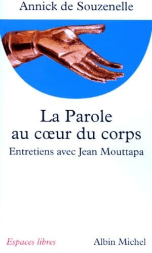 La parole au coeur du corps