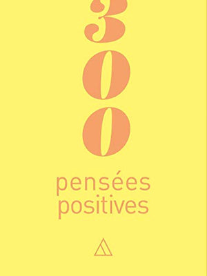 300 pensées positives