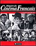 HISTOIRE DU CINEMA FRANCAIS. Encyclopédie des films