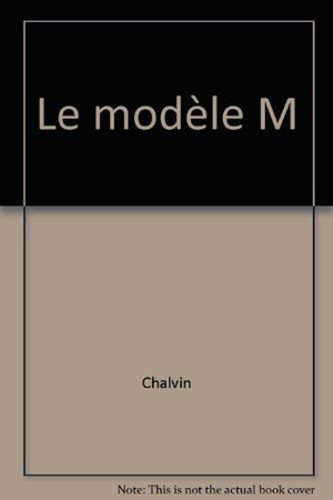 Le Modèle M