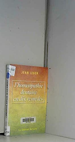 L'homéopathie dentaire en dix remèdes et plus