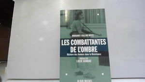 Les combattantes de l'ombre, histoire des femmes dans la Résistance