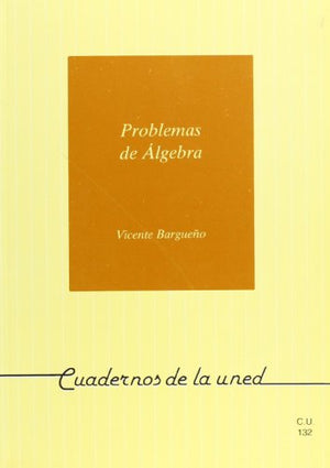 Problemas de álgebra con indicaciónes teóricas (CUADERNOS UNED)