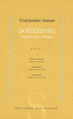 Dostoievski. Tragédie, mythe, religion