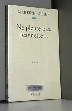 Ne pleure pas, Jeannette