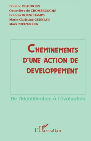 Cheminements d'une action de développement. De l'identification à l'évaluation