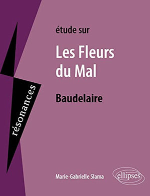 Etude sur Les fleurs du mal