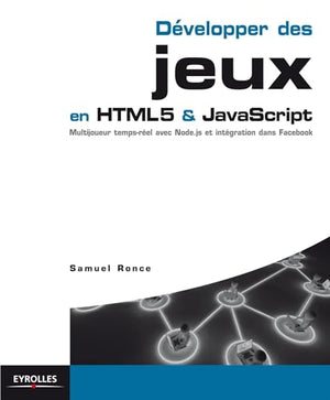 Développer des jeux en HTML5 & JavaScript