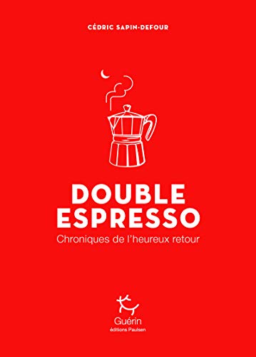 Double Espresso - Chroniques de l'heureux retour