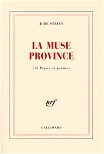 La Muse Province. (76 Proses En Poeme)