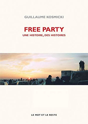 Free Party - Une histoire, des histoires