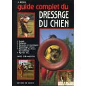 Guide complet du dressage du chien