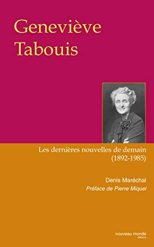 Geneviève Tabouis : Les dernières nouvelles de demain, 1892-1985