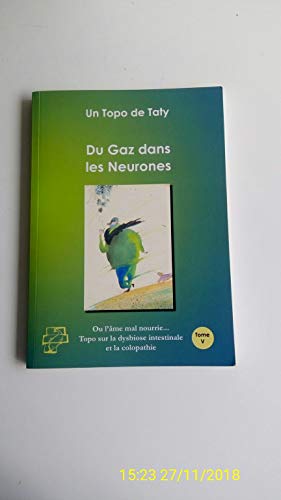 Du gaz dans les neurones ou l'âme mal nourrie