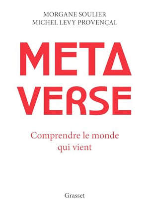 Métaverse: Comprendre le monde qui vient