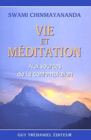 Vie et méditation. Aux sources de la contemplation