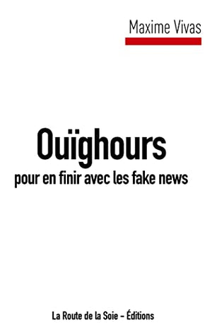 Ouïghours pour en finir avec les fake news