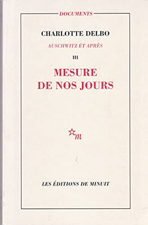 Auschwitz et après: Tome 3, Mesure de nos jours