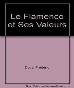 Flamenco et ses valeurs (Le)
