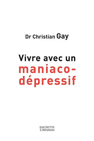 Vivre avec un maniaco-dépressif