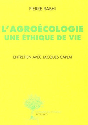 L'agroécologie, une éthique de vie